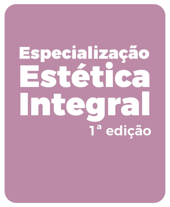 Especialização em Estética Integral – 1ª Edição