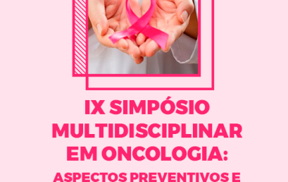 IX Simpósio Multidisciplinar em Oncologia Preventiva