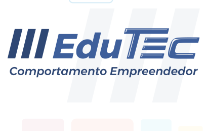 XXVII Seminário Interinstitucional de Ensino, Pesquisa e Extensão – III EDUTEC: Comportamento empreendedor