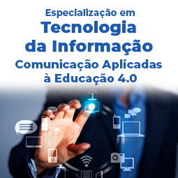Especialização em Tecnologias Da Informação E Comunicação Aplicadas A Educação 4.0