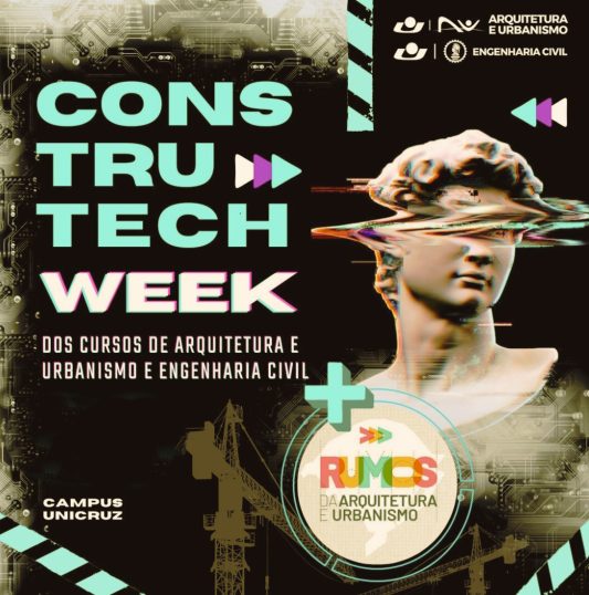 II ConstruTech Week dos cursos de Arquitetura e Urbanismo e Engenharia Civil