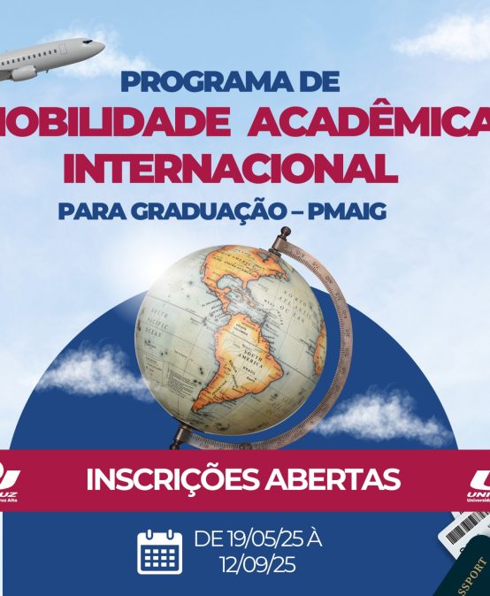 Inscrições Abertas para o Programa de Mobilidade Acadêmica Internacional de Graduação (PMAIG)