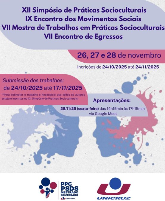 XII SIMPÓSIO DE PRÁTICAS SOCIOCULTURAIS, IX Encontro de Movimentos Sociais; VII Mostra de Trabalhos em Práticas Socioculturais; VII Encontro de Egressos do PPG