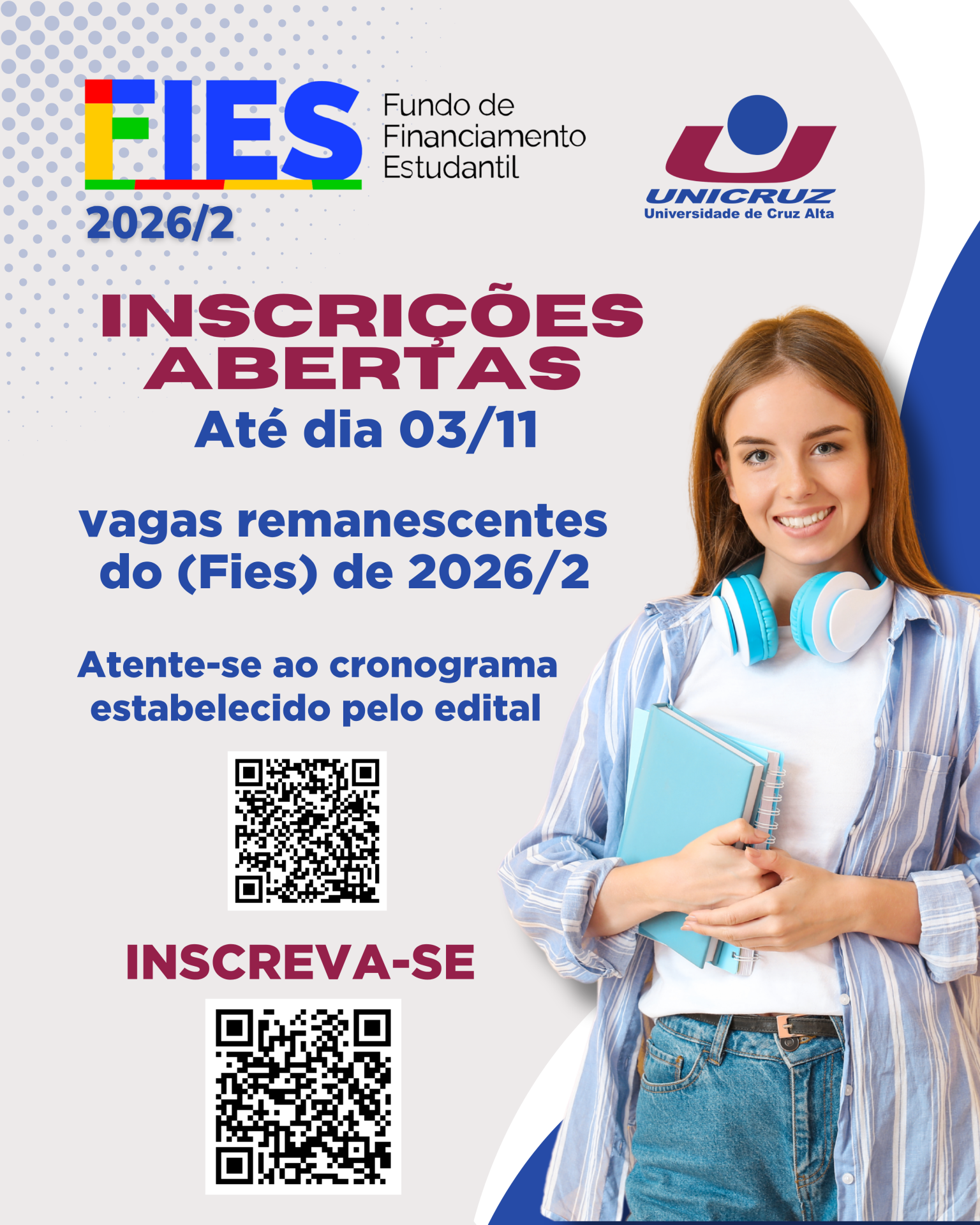 Unicruz está com inscrições abertas para as vagas remanescentes do Fundo de Financiamento Estudantil (Fies) 2026/2! Unicruz está com inscrições abertas para as vagas remanescentes do Fundo de Financiamento Estudantil (Fies) 2026/2!
